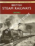 Book cover of British Steam Railways: A History of Steam Locomotives - 1800 to the Present Day by ROSS, David 